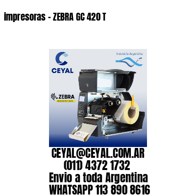 impresoras - ZEBRA GC 420 T