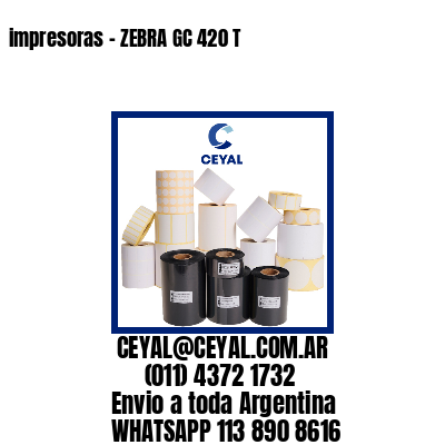 impresoras – ZEBRA GC 420 T