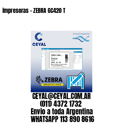 impresoras - ZEBRA GC420 T