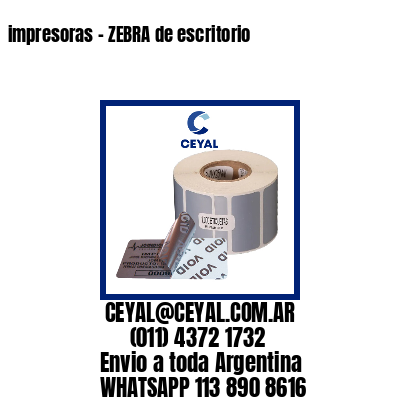 impresoras – ZEBRA de escritorio