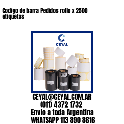 Codigo de barra Pedidos rollo x 2500 etiquetas