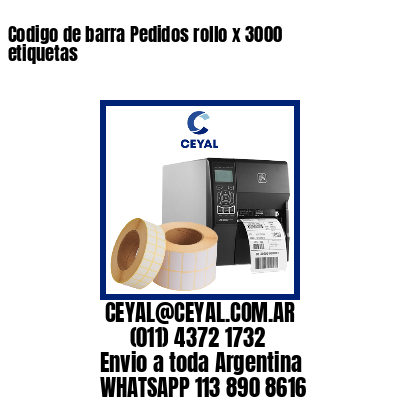 Codigo de barra Pedidos rollo x 3000 etiquetas