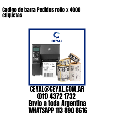 Codigo de barra Pedidos rollo x 4000 etiquetas