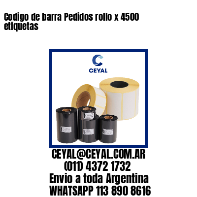 Codigo de barra Pedidos rollo x 4500 etiquetas