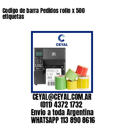 Codigo de barra Pedidos rollo x 500 etiquetas