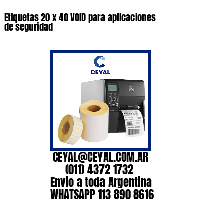 Etiquetas 20 x 40 VOID para aplicaciones de seguridad