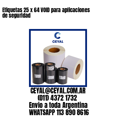 Etiquetas 25 x 64 VOID para aplicaciones de seguridad