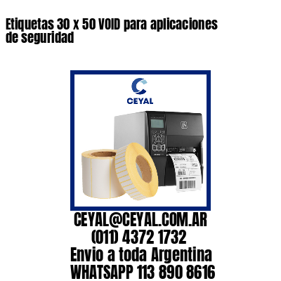 Etiquetas 30 x 50 VOID para aplicaciones de seguridad