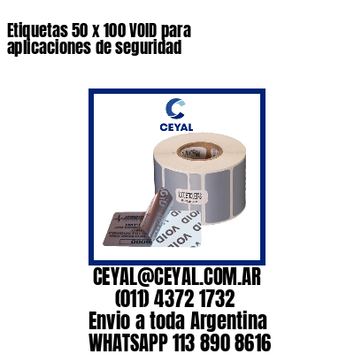 Etiquetas 50 x 100 VOID para aplicaciones de seguridad