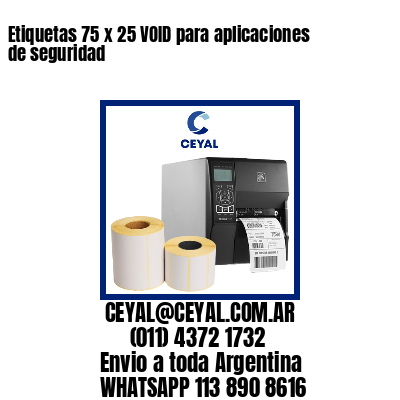 Etiquetas 75 x 25 VOID para aplicaciones de seguridad