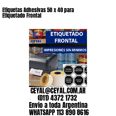 Etiquetas Adhesivas 50 x 40 para Etiquetado Frontal