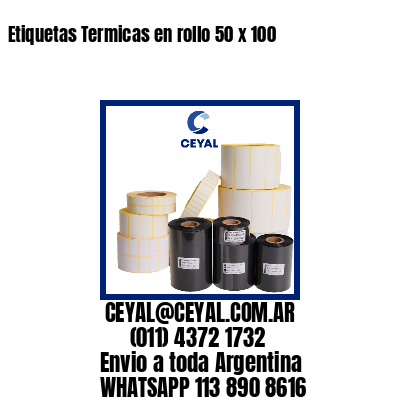 Etiquetas Termicas en rollo 50 x 100