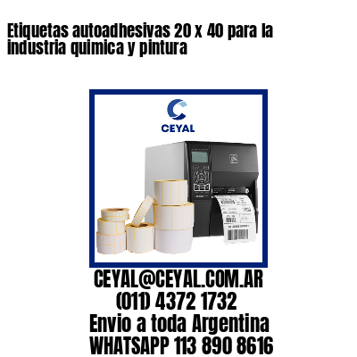 Etiquetas autoadhesivas 20 x 40 para la industria quimica y pintura 