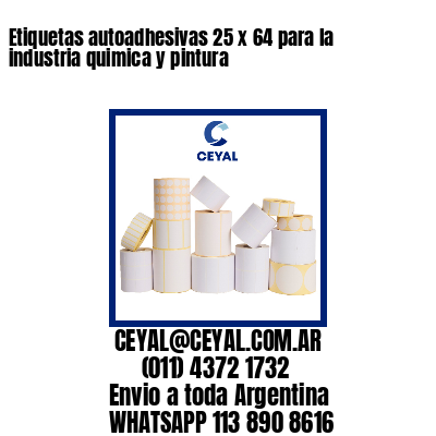 Etiquetas autoadhesivas 25 x 64 para la industria quimica y pintura 