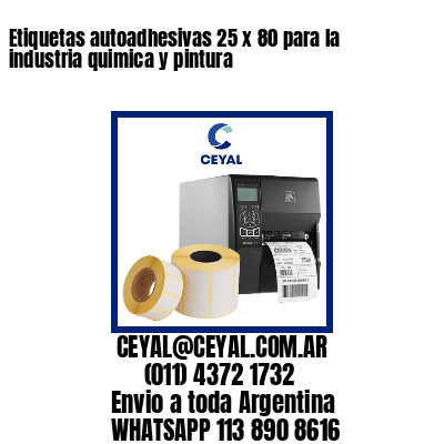 Etiquetas autoadhesivas 25 x 80 para la industria quimica y pintura 