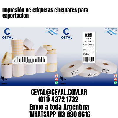 Impresión de etiquetas circulares para exportacion