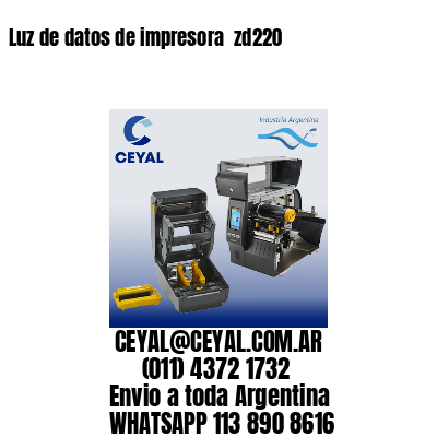 Luz de datos de impresora  zd220