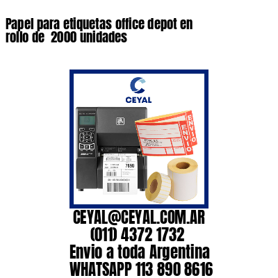 Papel para etiquetas office depot en rollo de  2000 unidades