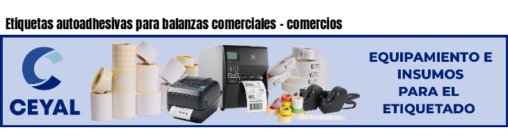 Etiquetas autoadhesivas para balanzas comerciales - comercios