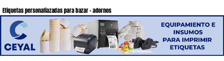 Etiquetas personaliazadas para bazar - adornos