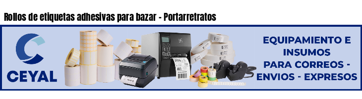 Rollos de etiquetas adhesivas para bazar - Portarretratos