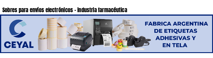 Sobres para envíos electrónicos - industria farmacéutica