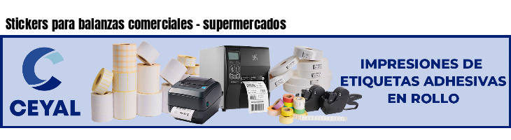 Stickers para balanzas comerciales - supermercados