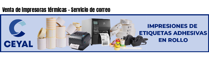 Venta de impresoras térmicas - Servicio de correo