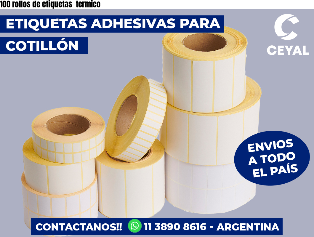 100 rollos de etiquetas  termico