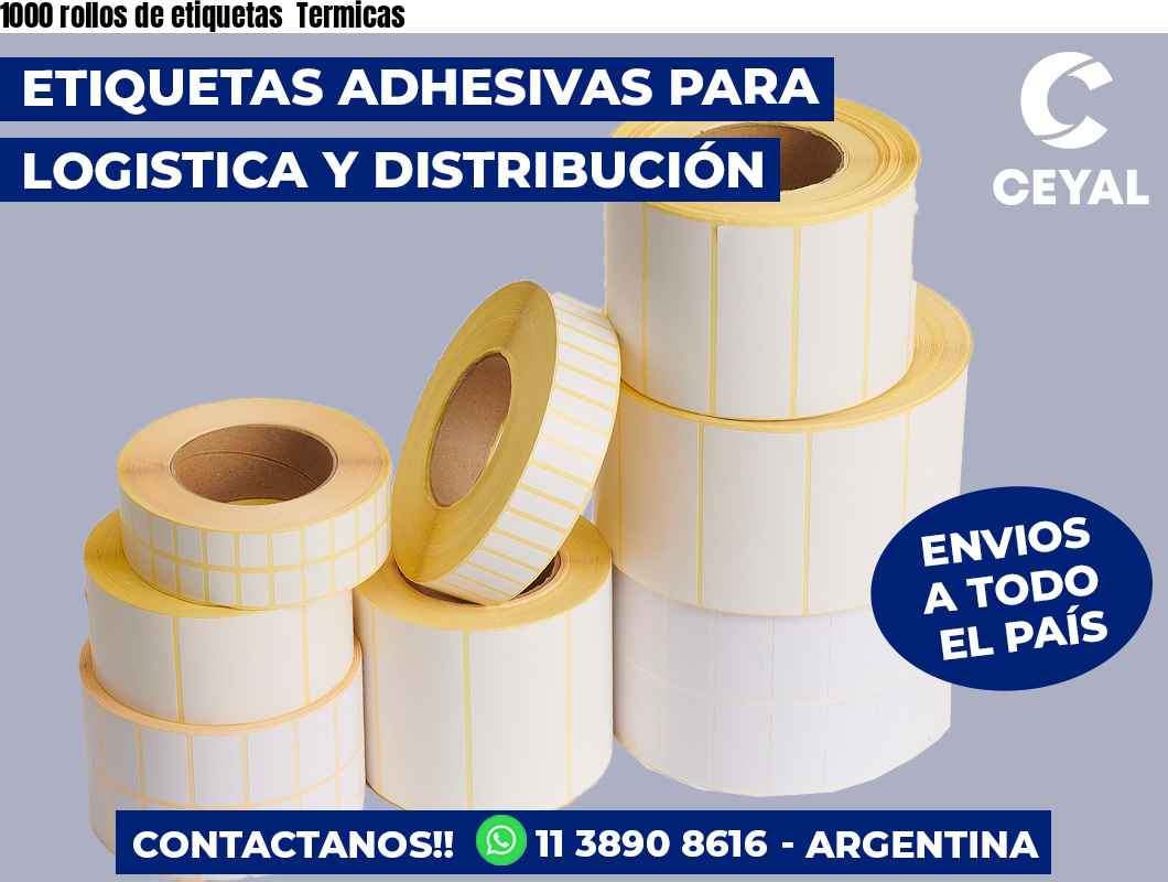 1000 rollos de etiquetas  Termicas