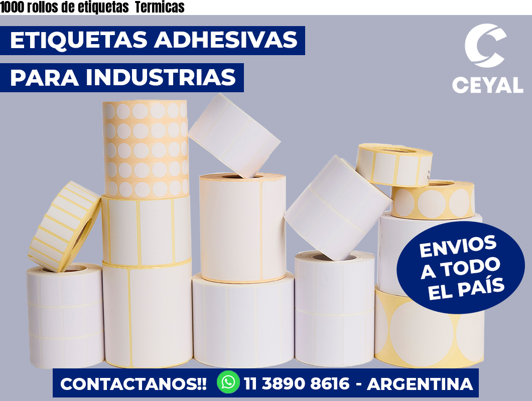 1000 rollos de etiquetas  Termicas