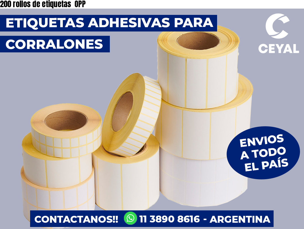 200 rollos de etiquetas  OPP