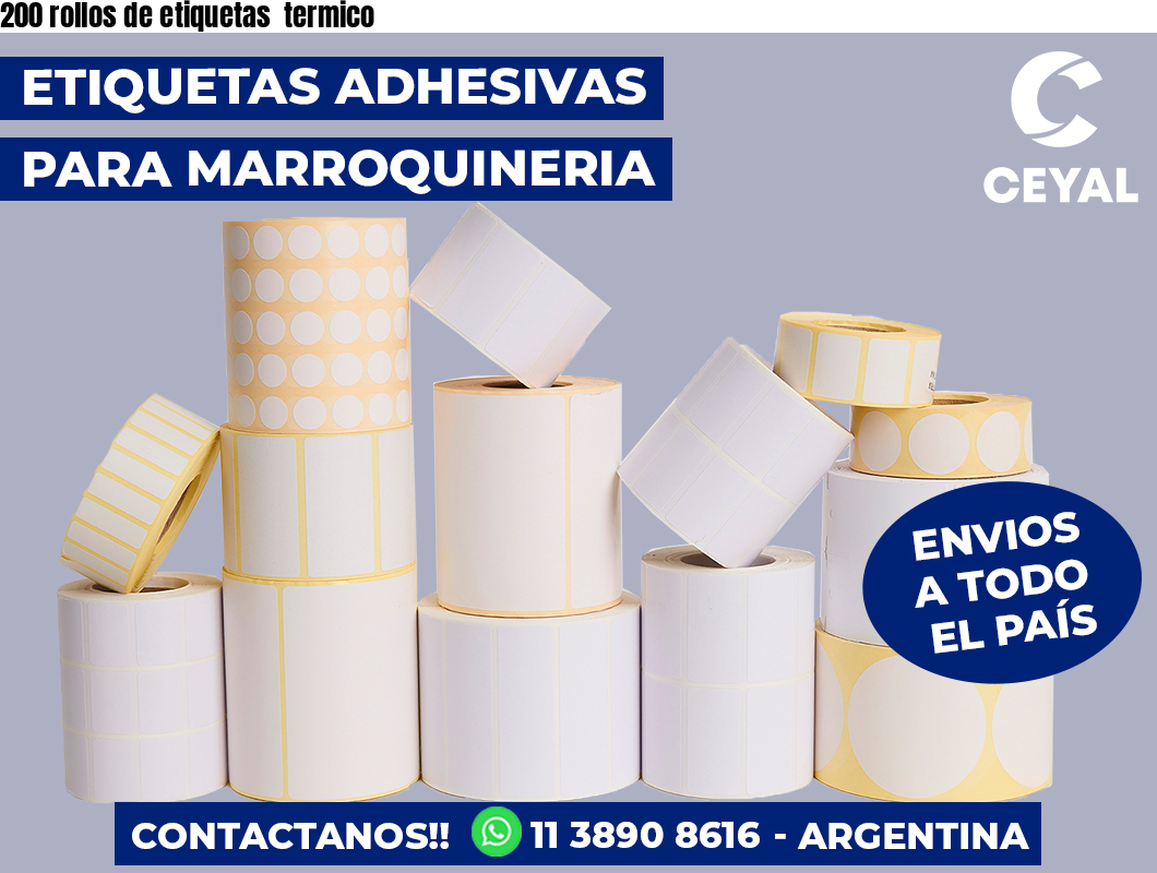 200 rollos de etiquetas  termico