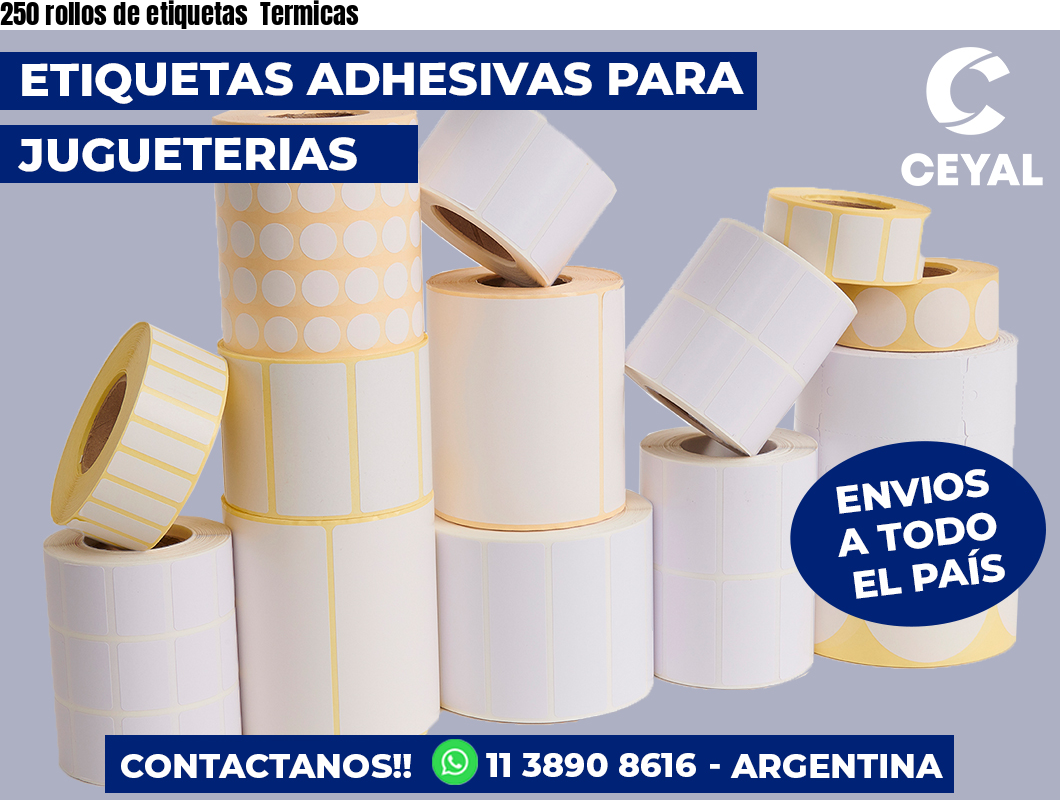 250 rollos de etiquetas  Termicas