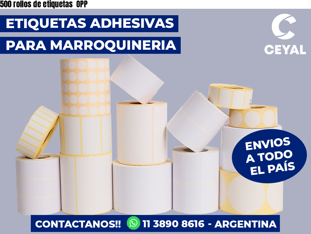 500 rollos de etiquetas  OPP