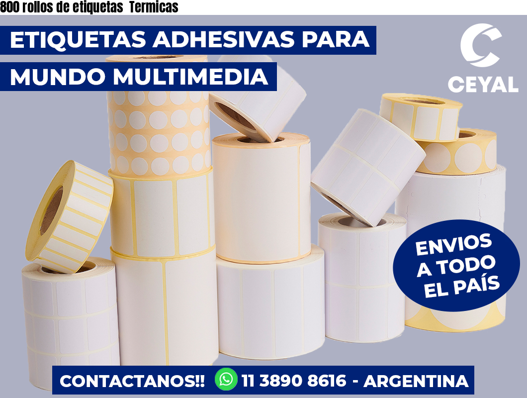 800 rollos de etiquetas  Termicas