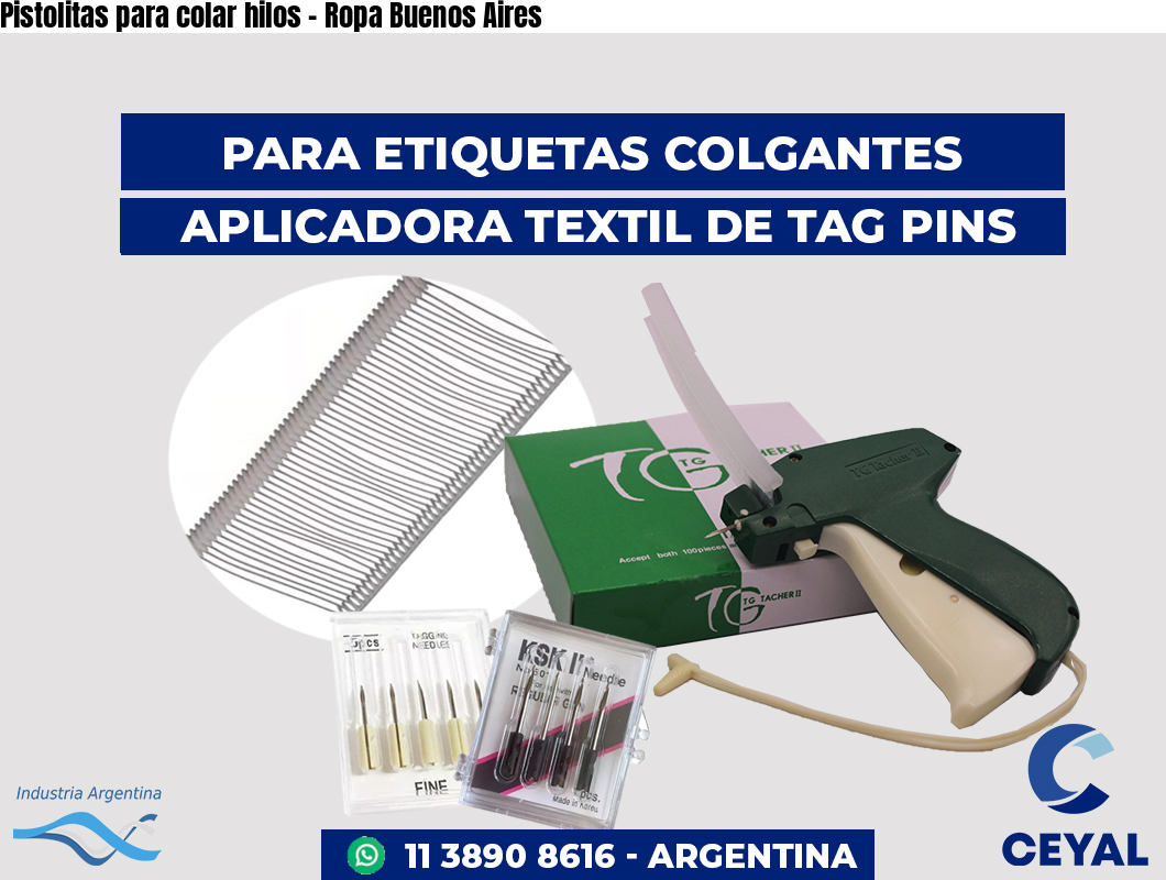 Pistolitas para colar hilos – Ropa Buenos Aires