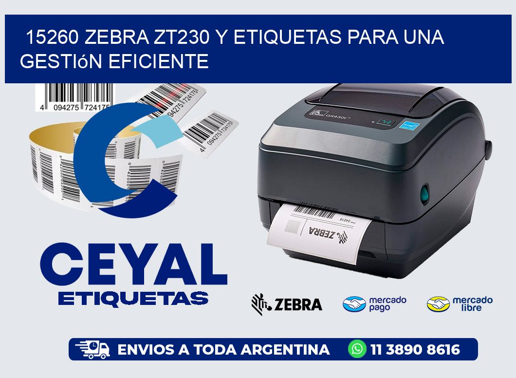 15260 Zebra ZT230 y Etiquetas para una Gestión Eficiente