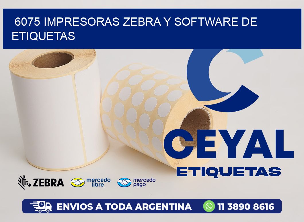 6075 Impresoras Zebra y Software de Etiquetas