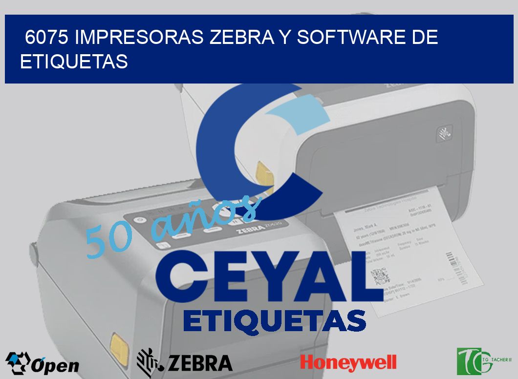 6075 Impresoras Zebra y Software de Etiquetas