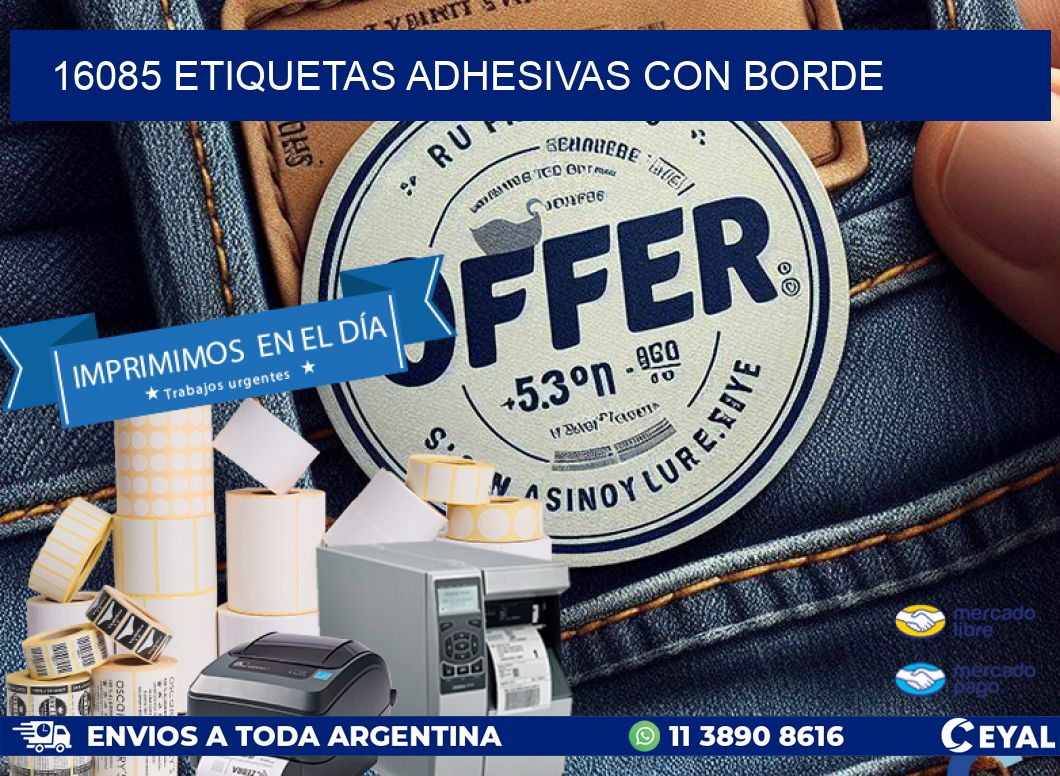 16085 ETIQUETAS ADHESIVAS CON BORDE