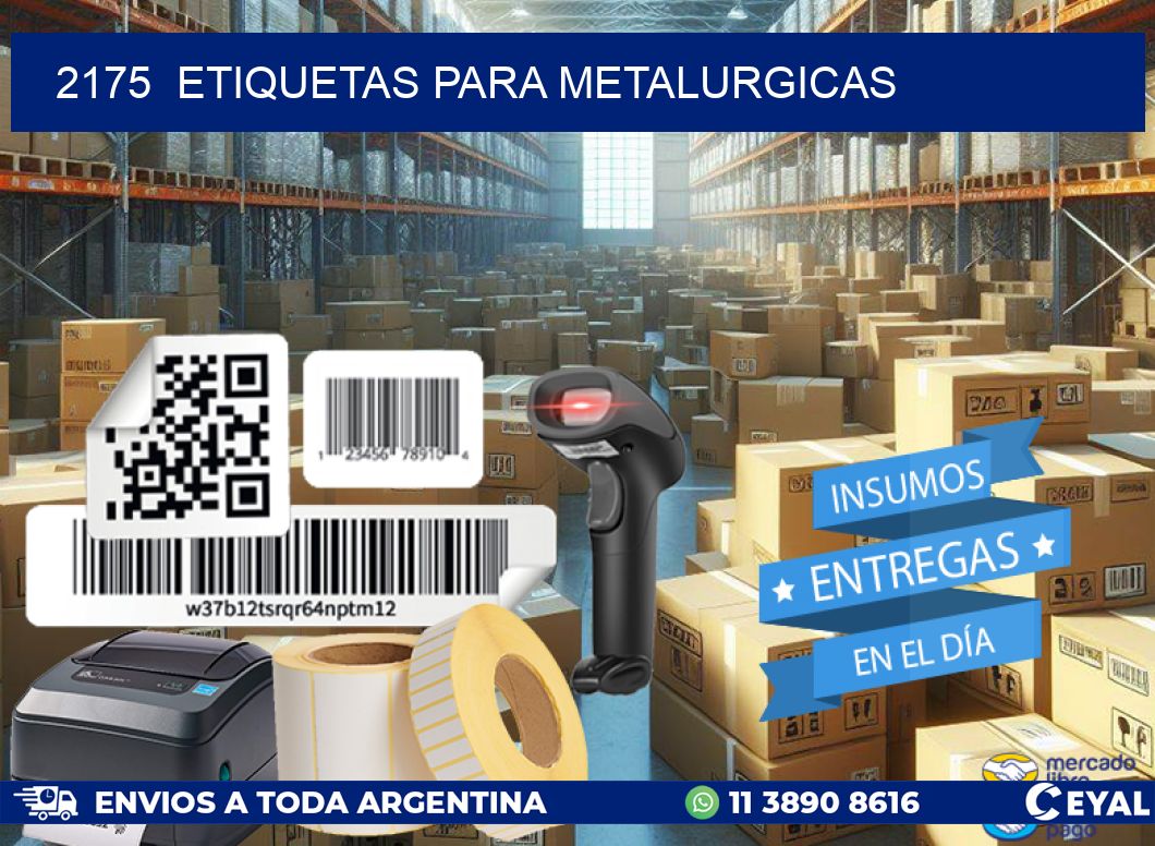 2175  ETIQUETAS PARA METALURGICAS