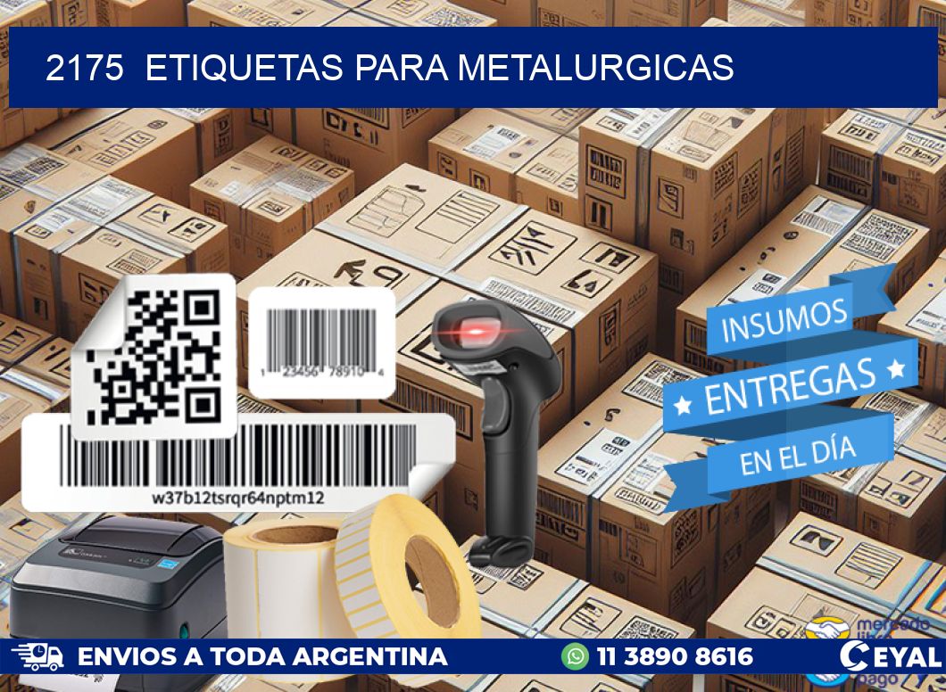 2175  ETIQUETAS PARA METALURGICAS