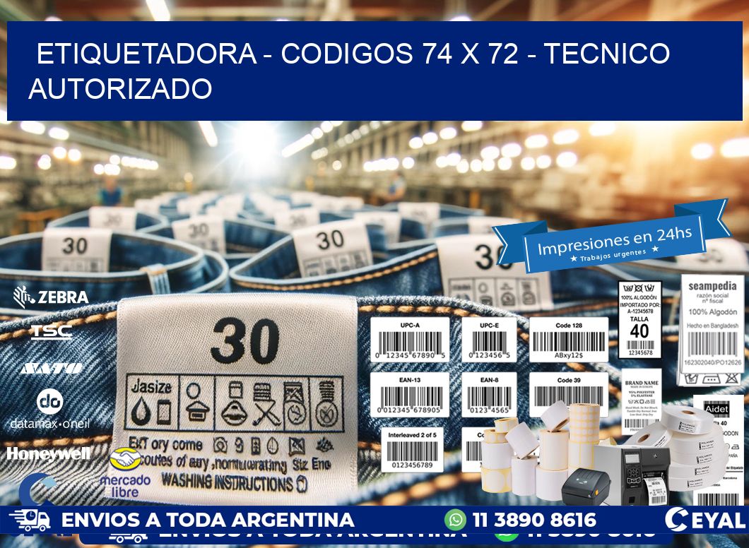 ETIQUETADORA - CODIGOS 74 x 72 - TECNICO AUTORIZADO