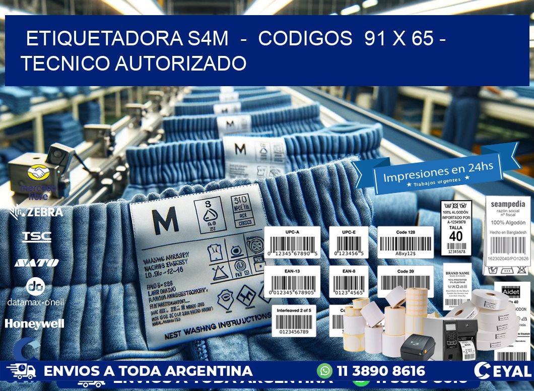 ETIQUETADORA S4M  -  CODIGOS  91 x 65 - TECNICO AUTORIZADO