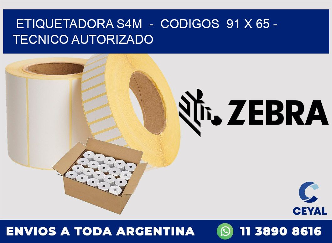 ETIQUETADORA S4M  -  CODIGOS  91 x 65 - TECNICO AUTORIZADO