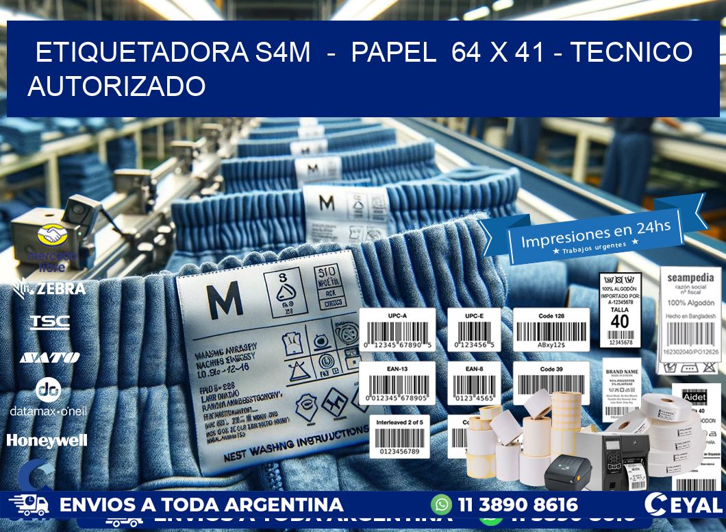 ETIQUETADORA S4M  -  PAPEL  64 x 41 - TECNICO AUTORIZADO