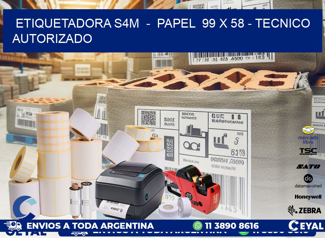 ETIQUETADORA S4M  -  PAPEL  99 x 58 - TECNICO AUTORIZADO