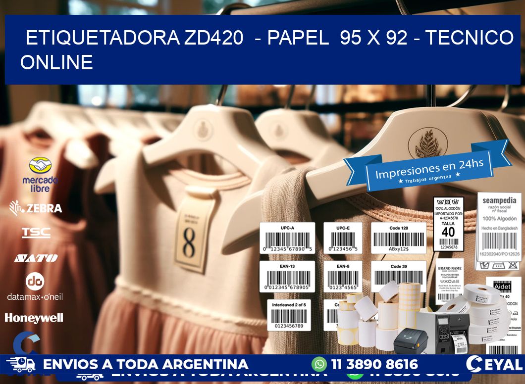 ETIQUETADORA ZD420  - PAPEL  95 x 92 - TECNICO ONLINE