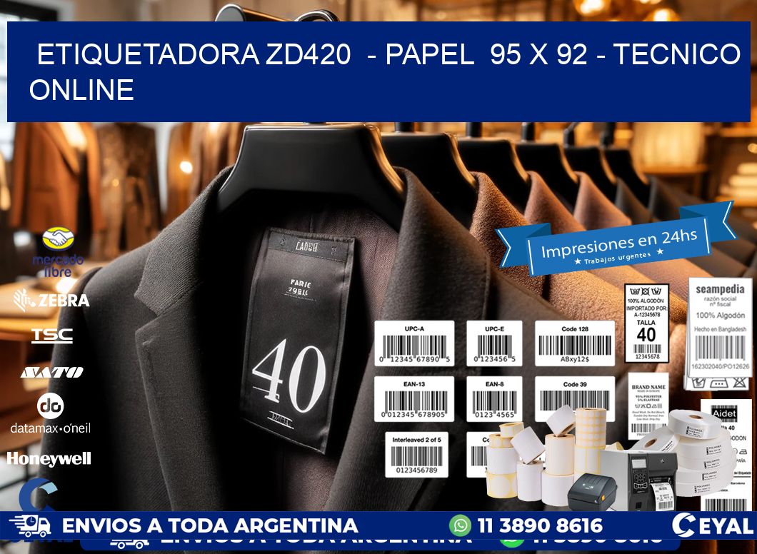 ETIQUETADORA ZD420  - PAPEL  95 x 92 - TECNICO ONLINE